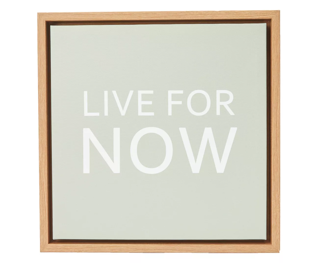 "Live For Now" Sage Green Framed Canvas 1 "Live For Now" Sage Green Framed Canvas