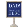 "Dad! You're My Hero" Pedestal Frame Tabletop Decor