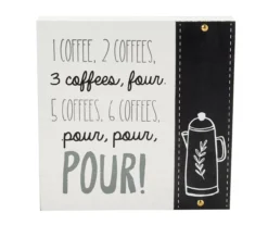 "Pour, Pour, Pour!" White & Black Coffee Wall Plaque